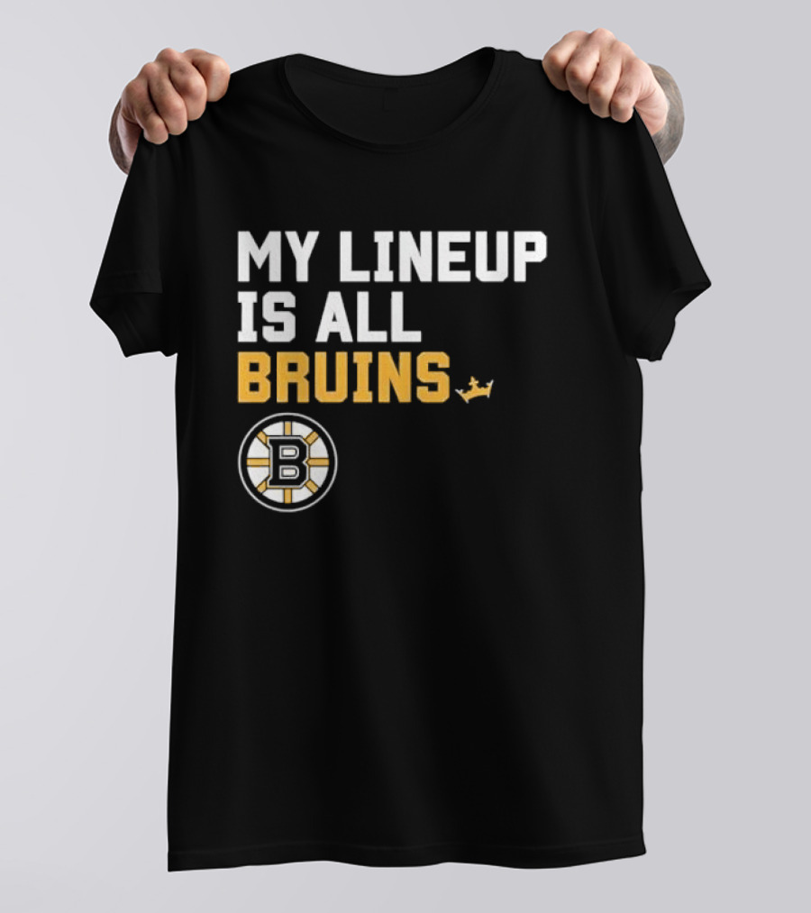 Boston Bruins My Lineup Is All Bruins T-Shirt