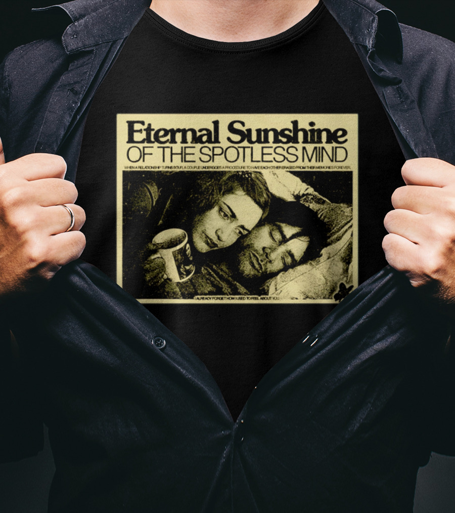 Eternal Sunshine Of The Spotless Mind I Already Forget How I Used To Feel About You T-Shirt