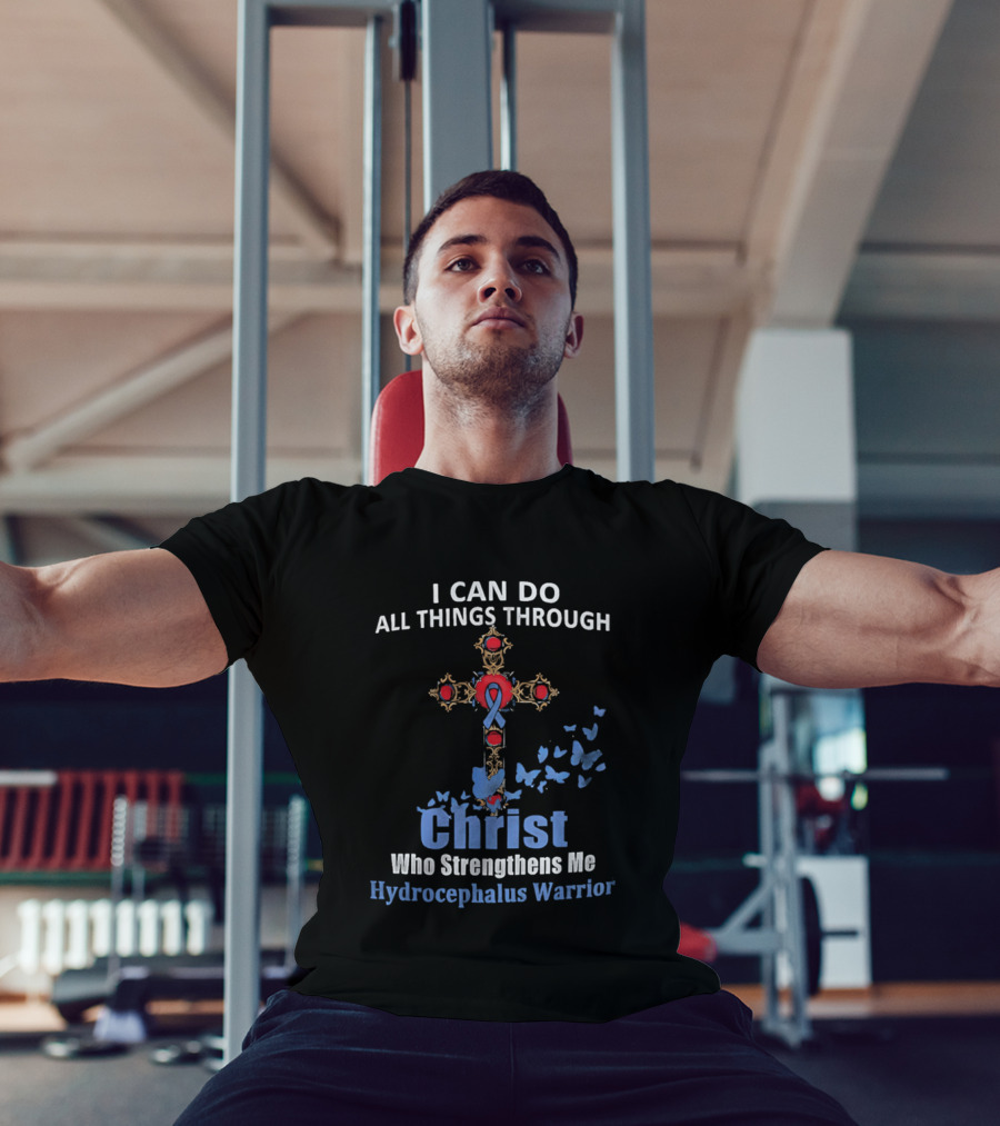 I Can Do All Things Through Christ Who Strengthens Me Hydrocephalus Warrior Blue Ribbon Cross Butterflies T-Shirt
