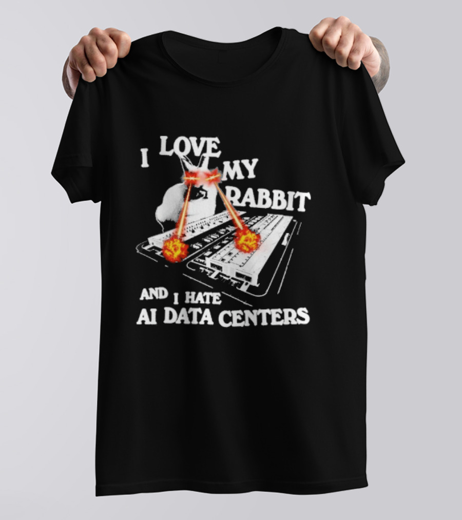 I Love My Rabbit Laser Eyes Explosion Hate AI Data Centers T-Shirt