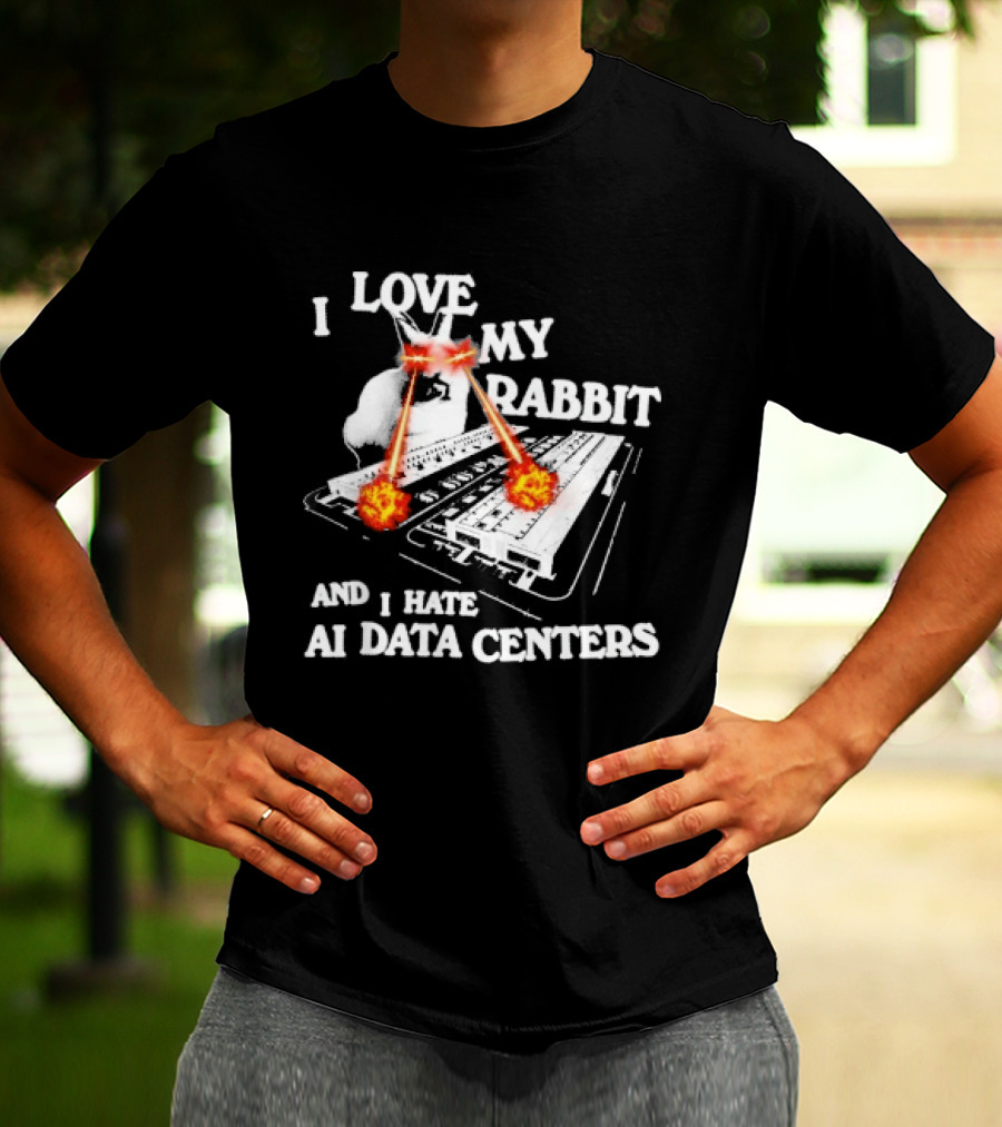 I Love My Rabbit Laser Eyes Explosion Hate AI Data Centers T-Shirt
