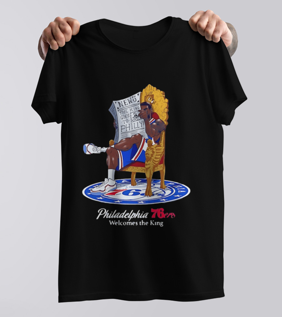 Philadelphia 76ers Welcomes The King LeBron James Goes To Philly News T-Shirt