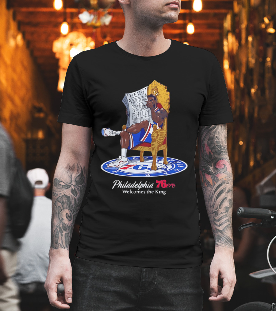 Philadelphia 76ers Welcomes The King LeBron James Goes To Philly News T-Shirt