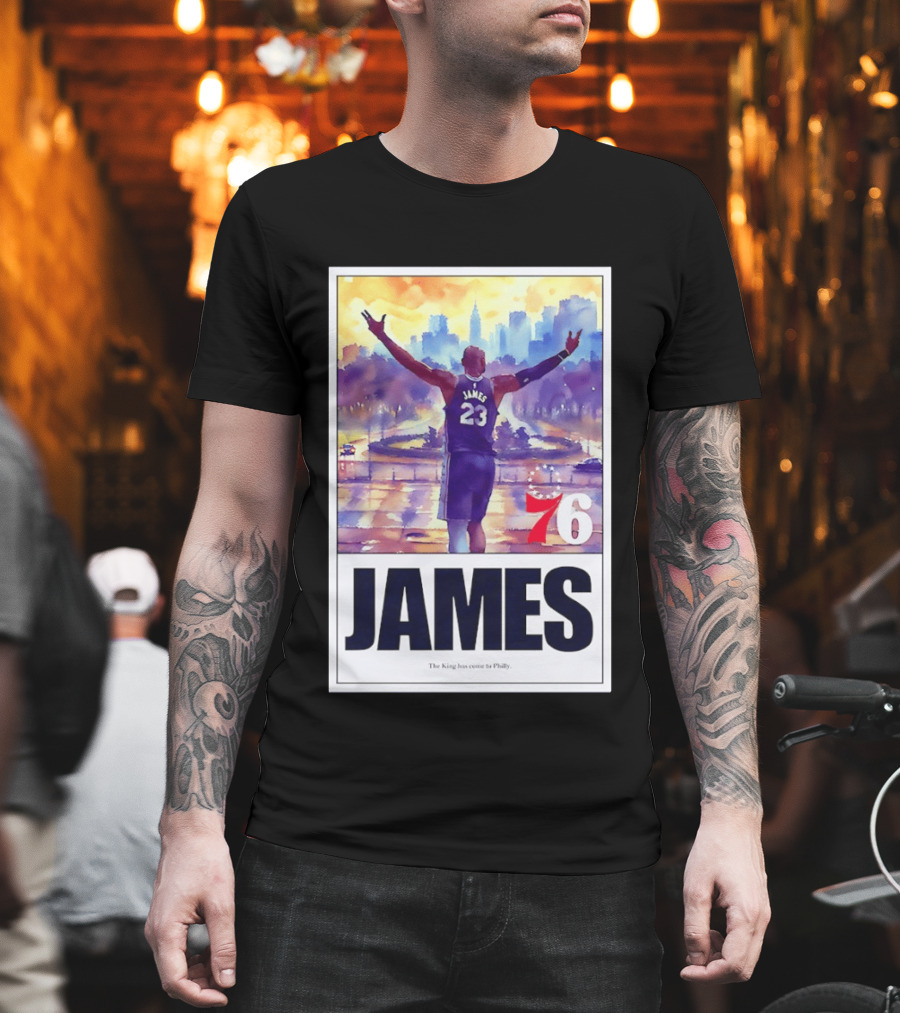 LeBron James 23 Philadelphia 76ers The King Has Come To Philly 76ers Basketball T-Shirt