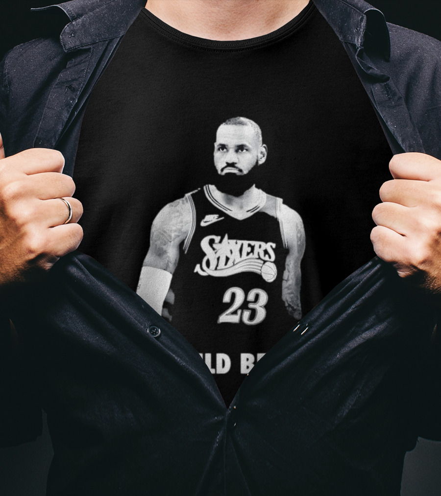 LeBron James Philadelphia 76ers We Could Be Kings Basketball 23 T-Shirt