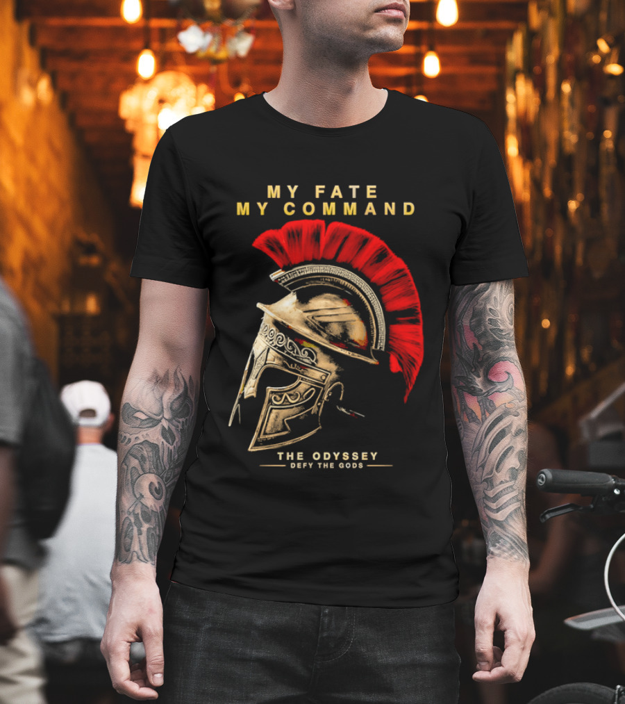 My Fate My Command Spartan Helmet The Odyssey Defy The Gods T-Shirt