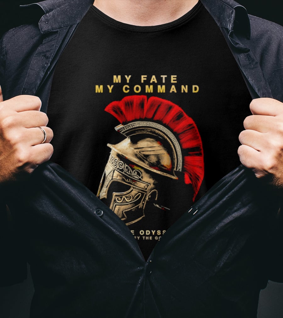 My Fate My Command Spartan Helmet The Odyssey Defy The Gods T-Shirt