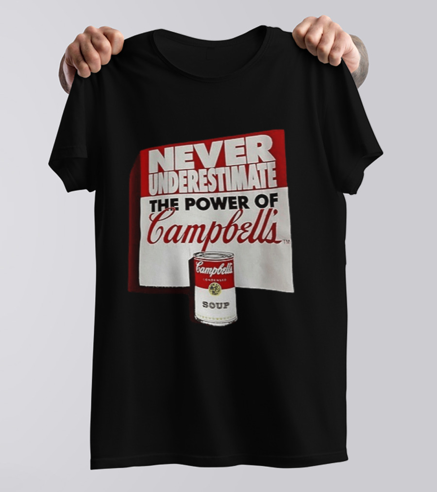 Never Underestimate The Power Of Campbell's Soup Can T-Shirt