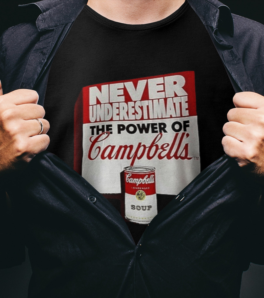 Never Underestimate The Power Of Campbell's Soup Can T-Shirt
