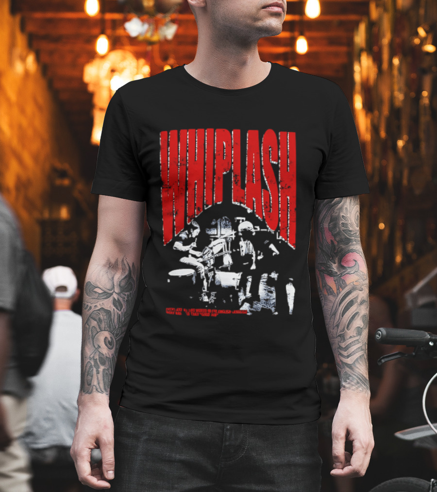 Whiplash There Are No Two Words In The English Language More Harmful Than Good Job T-Shirt