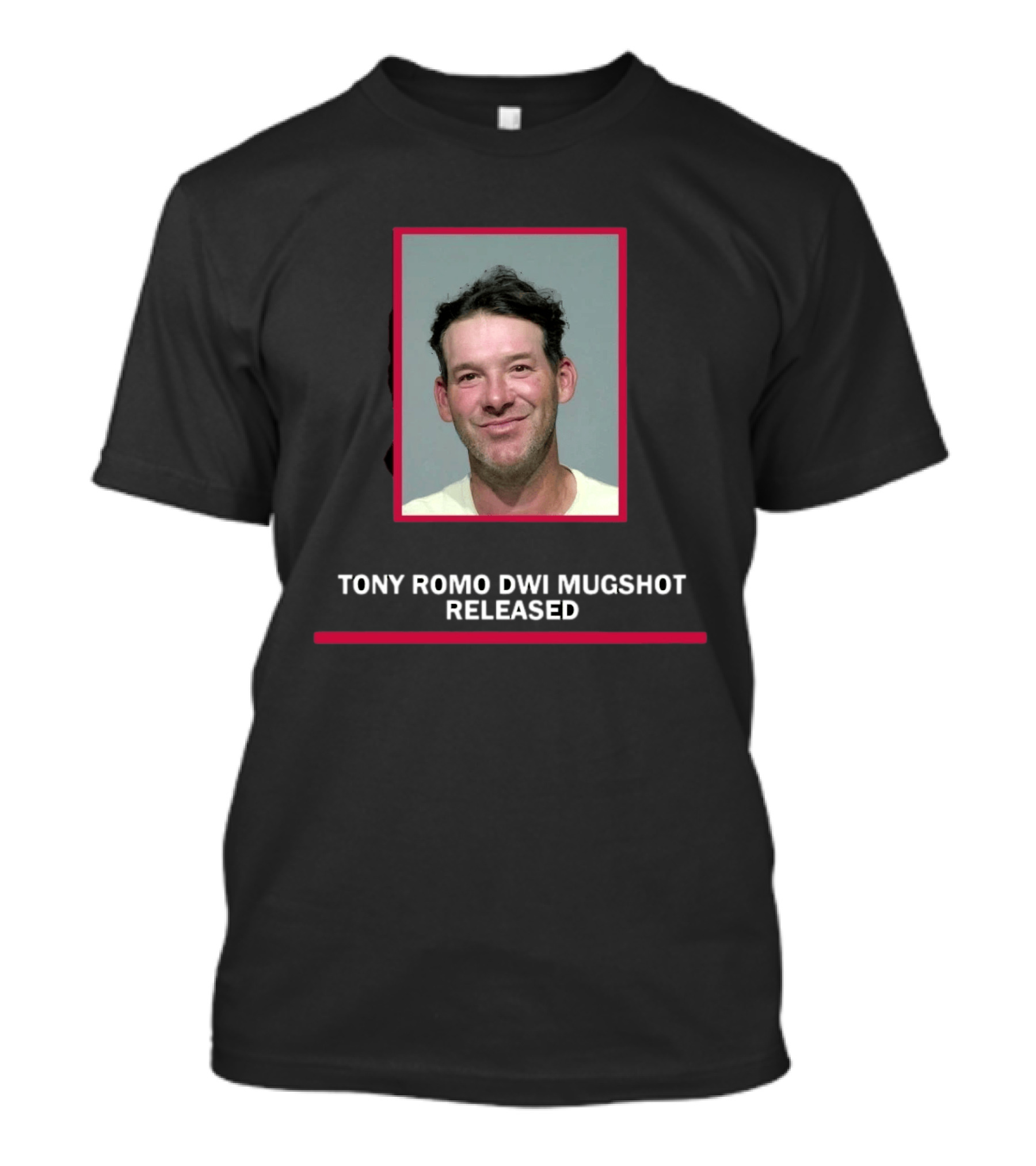 Tony Romo DWI Shot Released 2026 T-Shirt