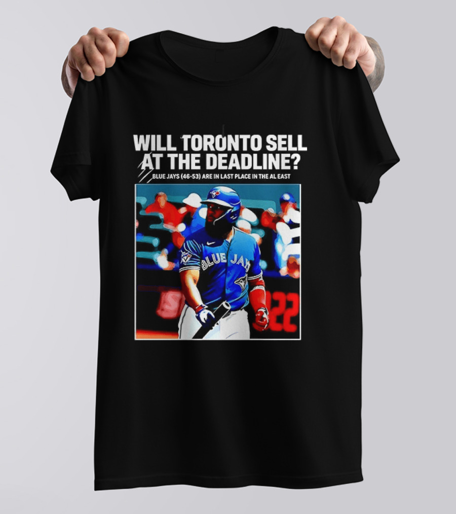 Will Toronto Blue Jays Sell At The Deadline Baseball Fan Question T-Shirt