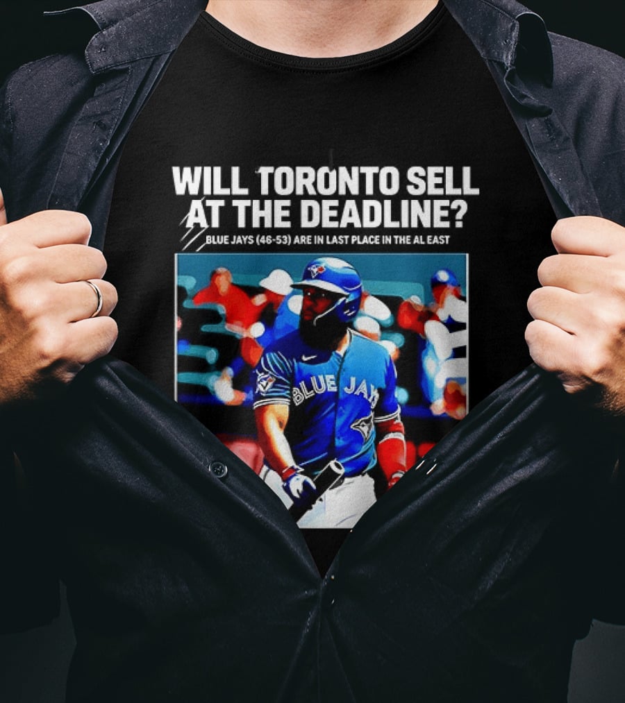 Will Toronto Blue Jays Sell At The Deadline Baseball Fan Question T-Shirt