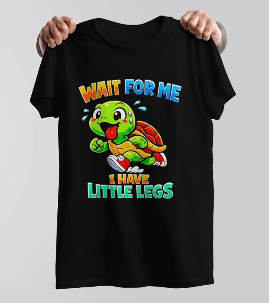 Wait For Me I Have Little Legs Cute Running Turtle T-Shirt