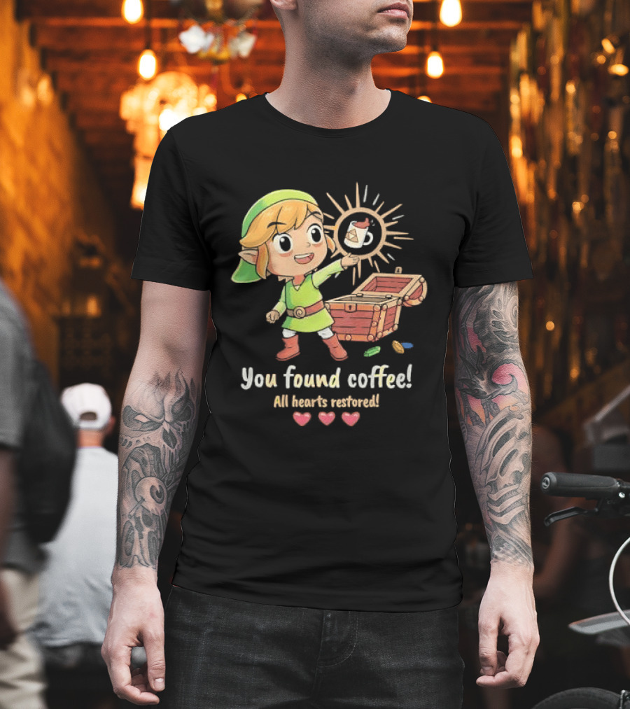 Zelda Gamer You Found Coffee All Hearts Restored Fantasy Adventure Cup Legend T-Shirt