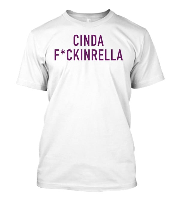 Cinda F*ckinrella T-Shirt