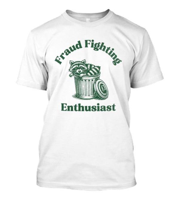 Fraud Fighting Enthusiast Garbage Bin Text Design T-Shirt