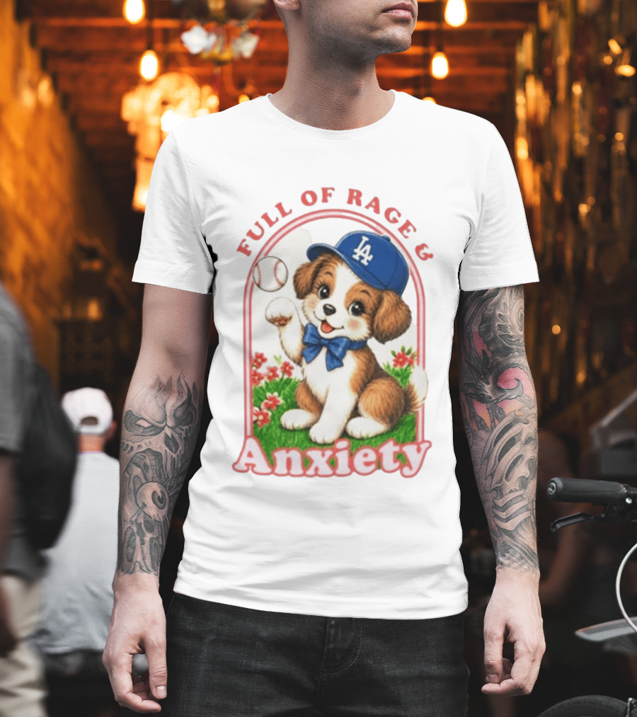 Full Of Rage & Anxiety LA Dodgers Puppy Baseball T-Shirt