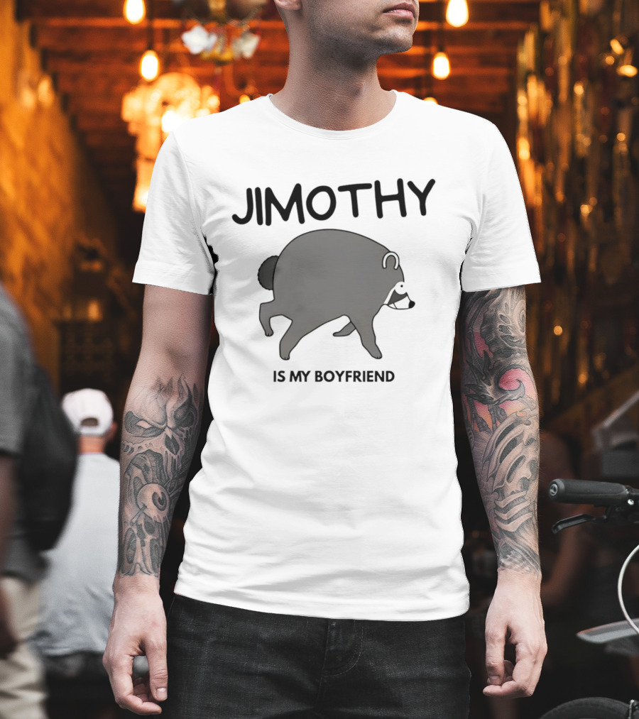 Jimothy Is My Boyfriend Funny Raccoon Love T-Shirt