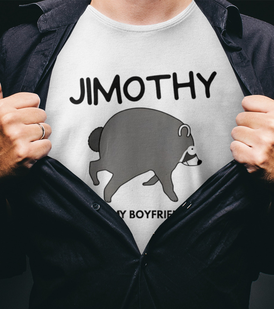Jimothy Is My Boyfriend Funny Raccoon Love T-Shirt