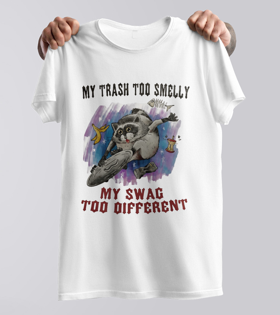 My Trash Too Smelly My Swag Too Different Raccoon Humor Jimothy T-Shirt