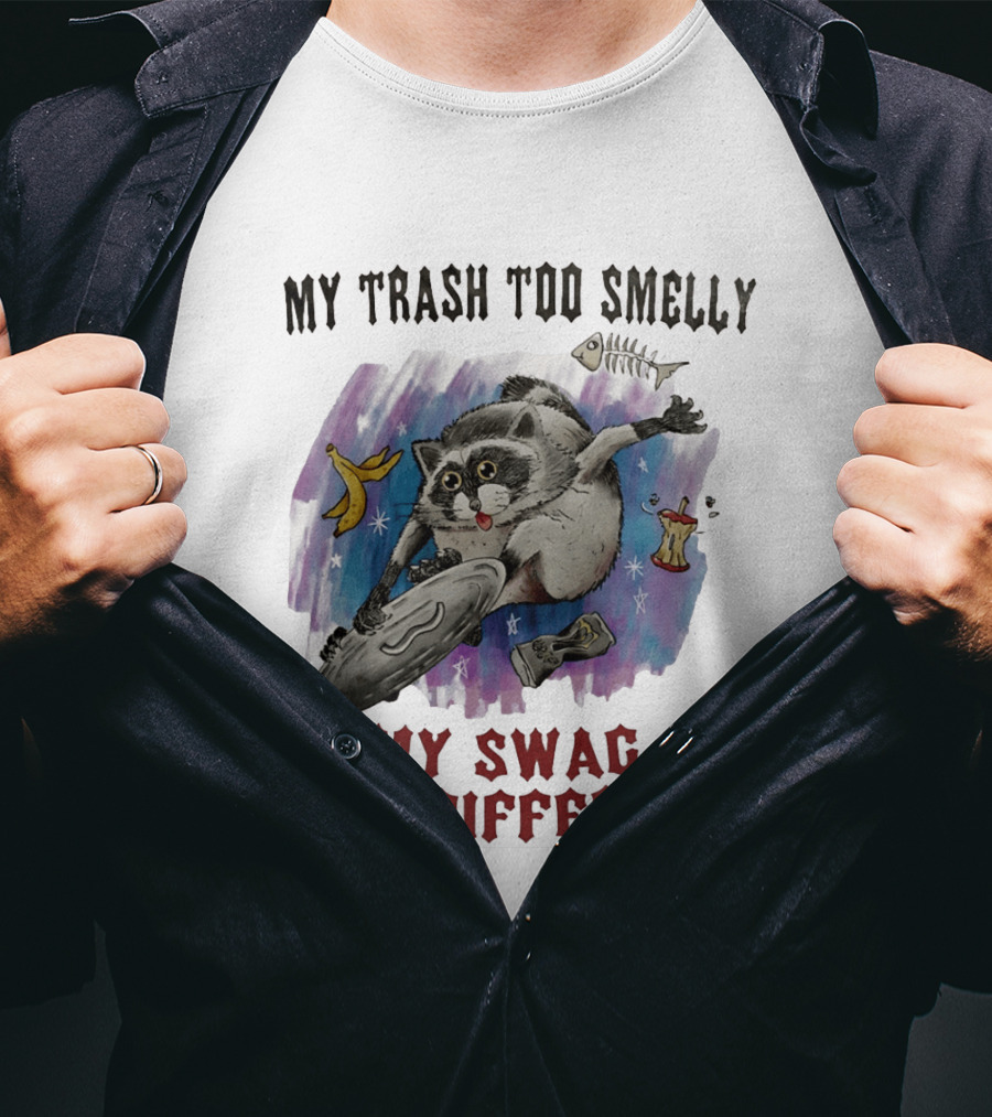 My Trash Too Smelly My Swag Too Different Raccoon Humor Jimothy T-Shirt