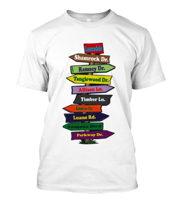 Lauradale Shamrock Ramsey Tanglewood Allison Timber Raintree Luann Aragona Parkway Street Signs T-Shirt