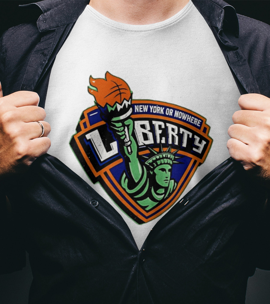 New York Or Nowhere Liberty NY Knicks Basketball Statue Of Liberty T-Shirt