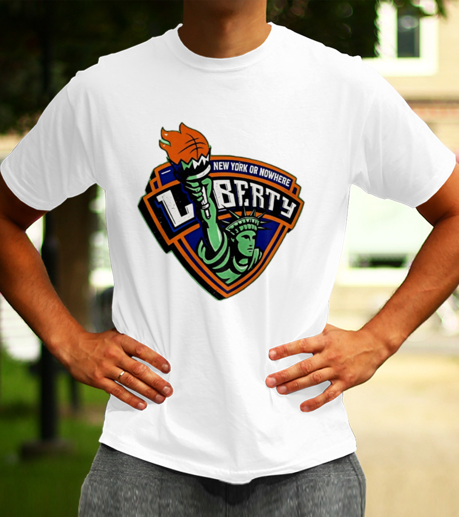 New York Or Nowhere Liberty NY Knicks Basketball Statue Of Liberty T-Shirt