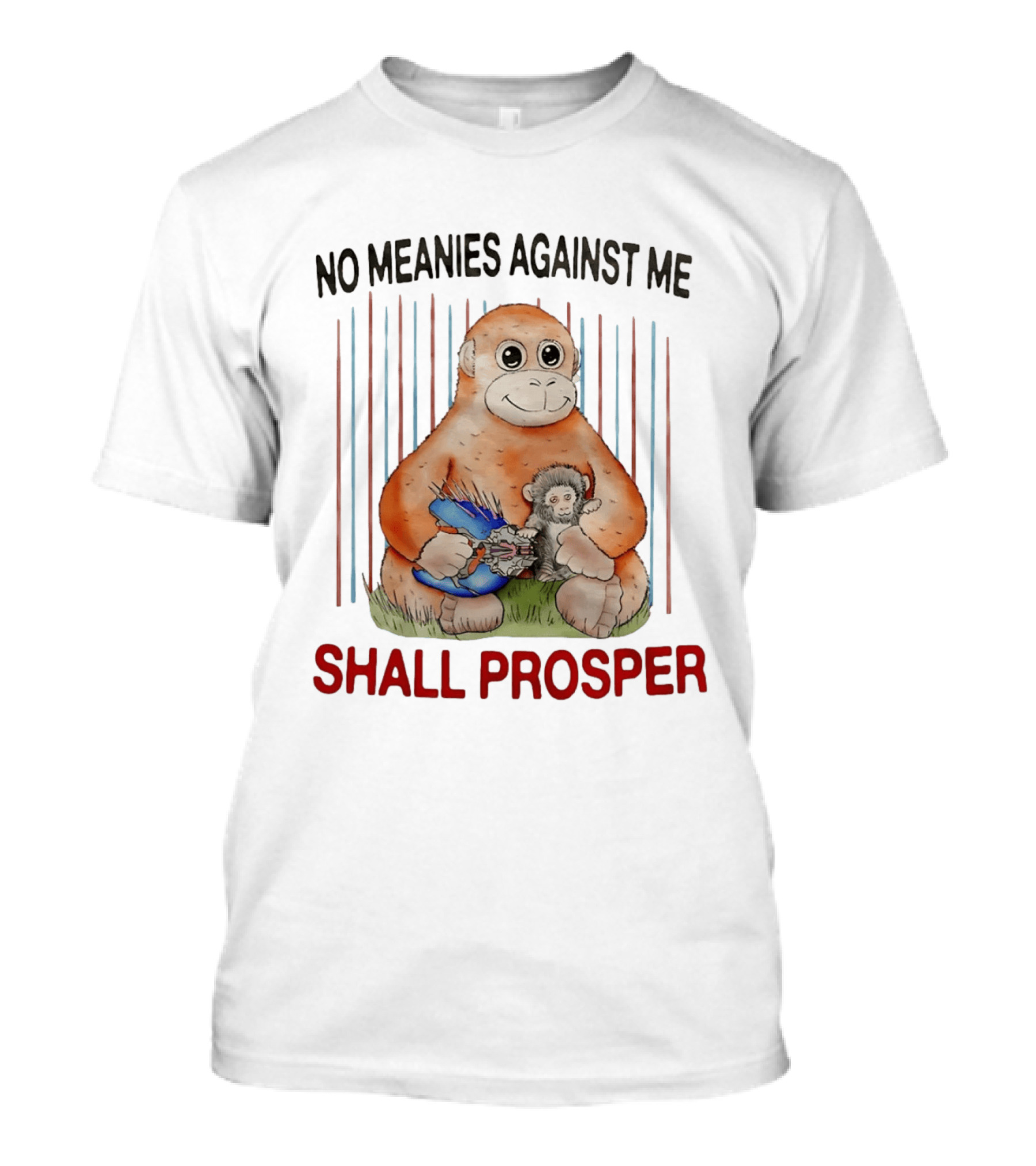 No Meanies Against Me Shall Prosper Orangutan With Needler T-Shirt