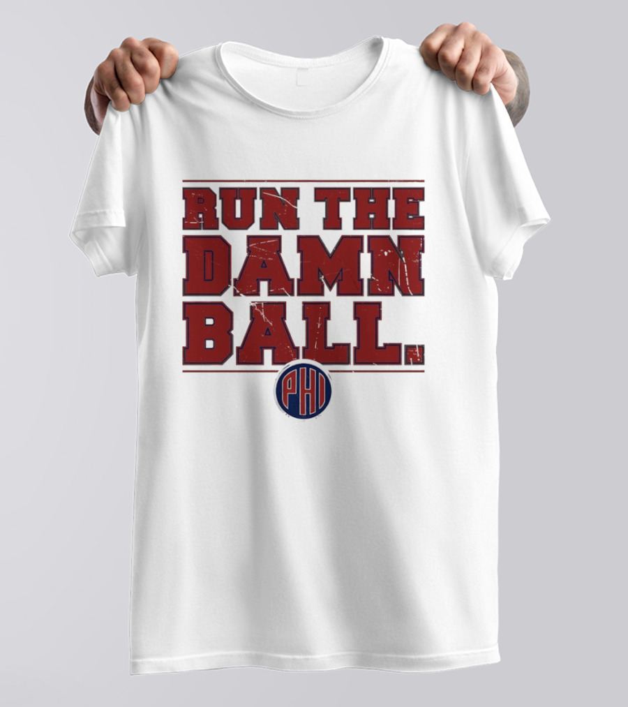 Philadelphia Phillies MLB 2026 Run The Damn Ball T-Shirt
