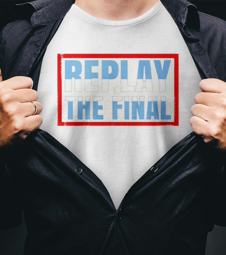 Replay The Final 2026 Petition T-Shirt