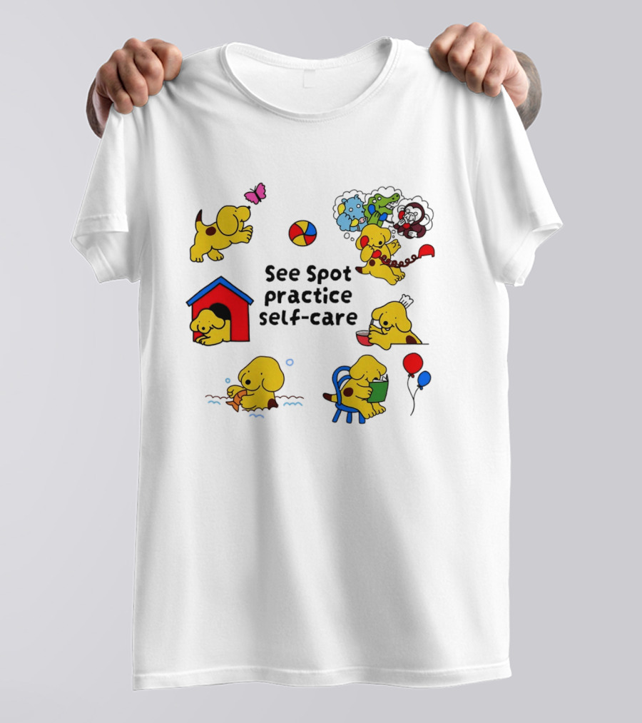 See Spot Practice Self Care Fun Activities For Dog Wellness T-Shirt