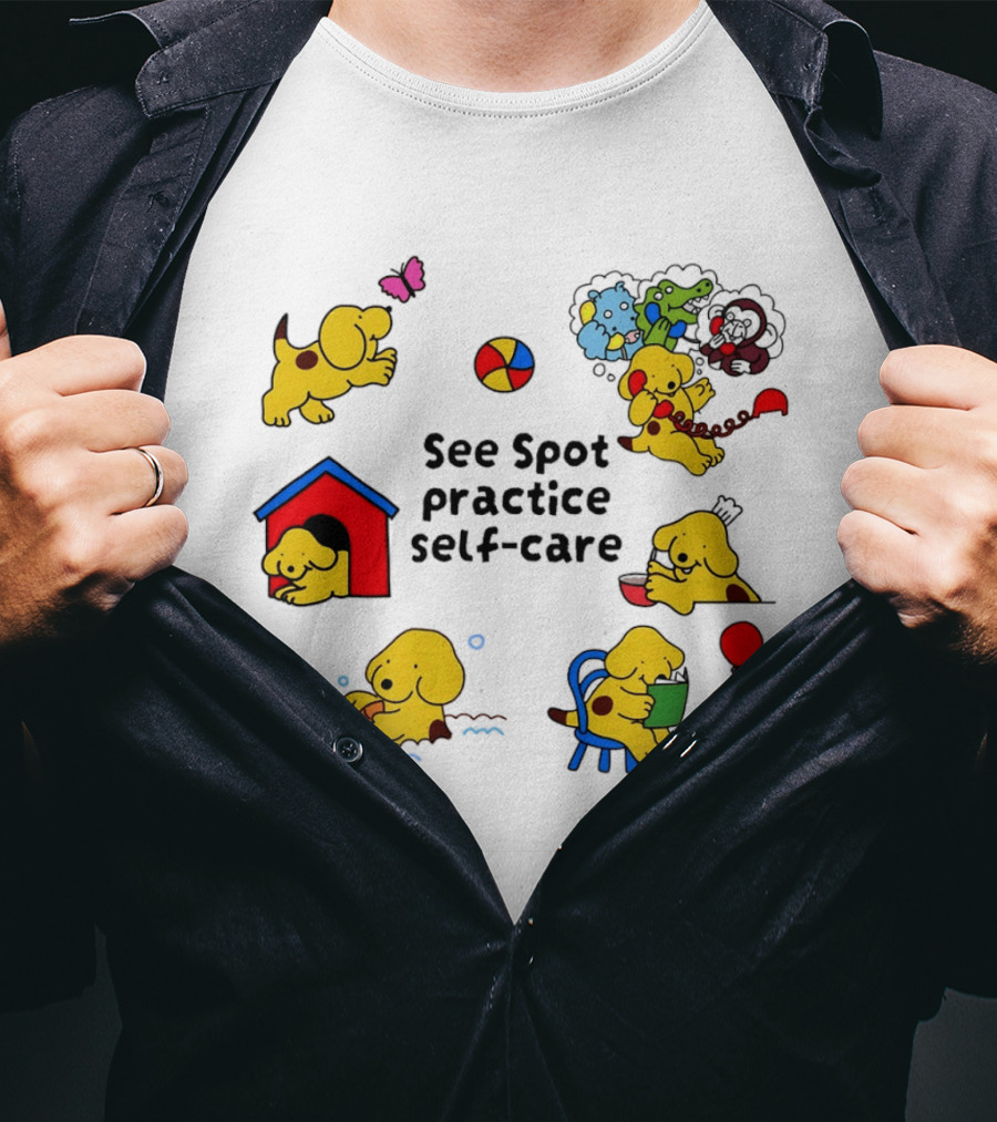 See Spot Practice Self Care Fun Activities For Dog Wellness T-Shirt