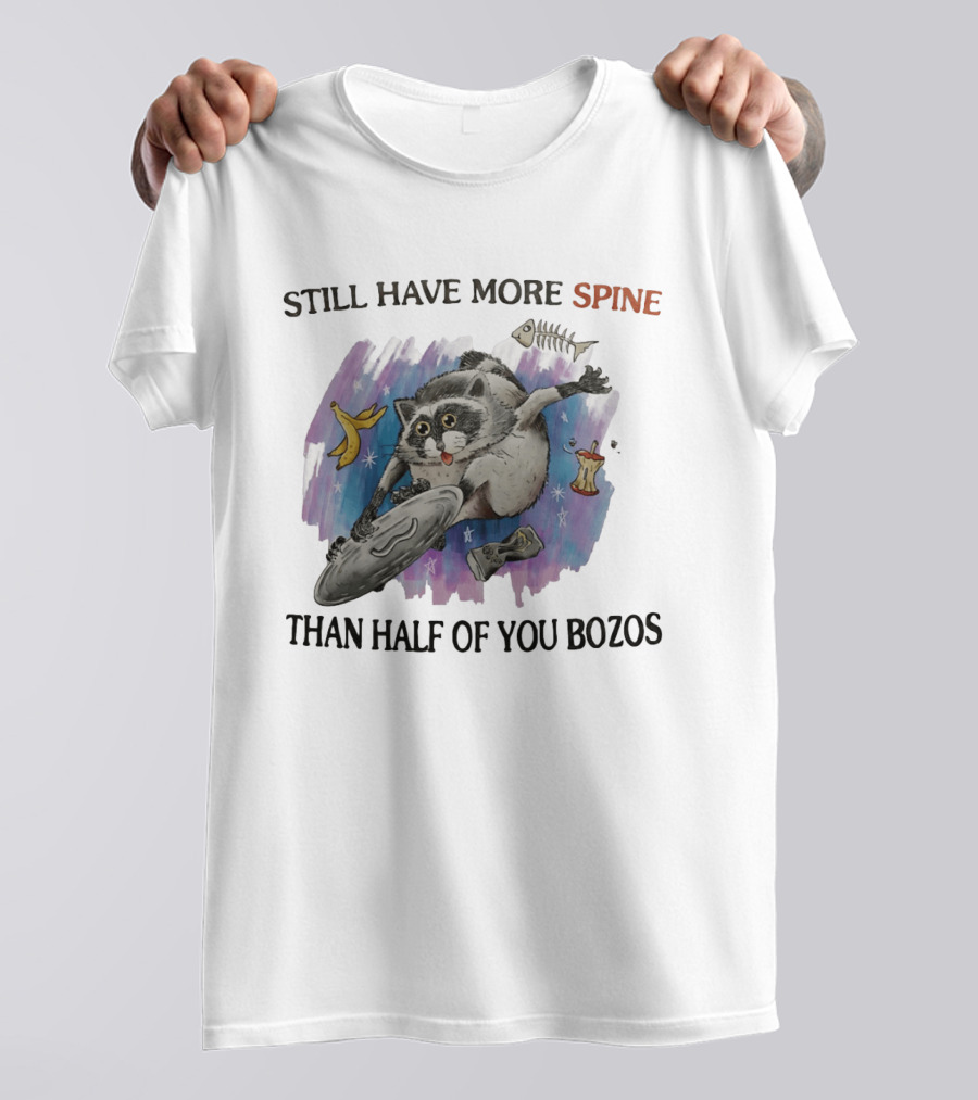 Still Have More Spine Than Half Of You Bozos Raccoon Trash Can Lid T-Shirt