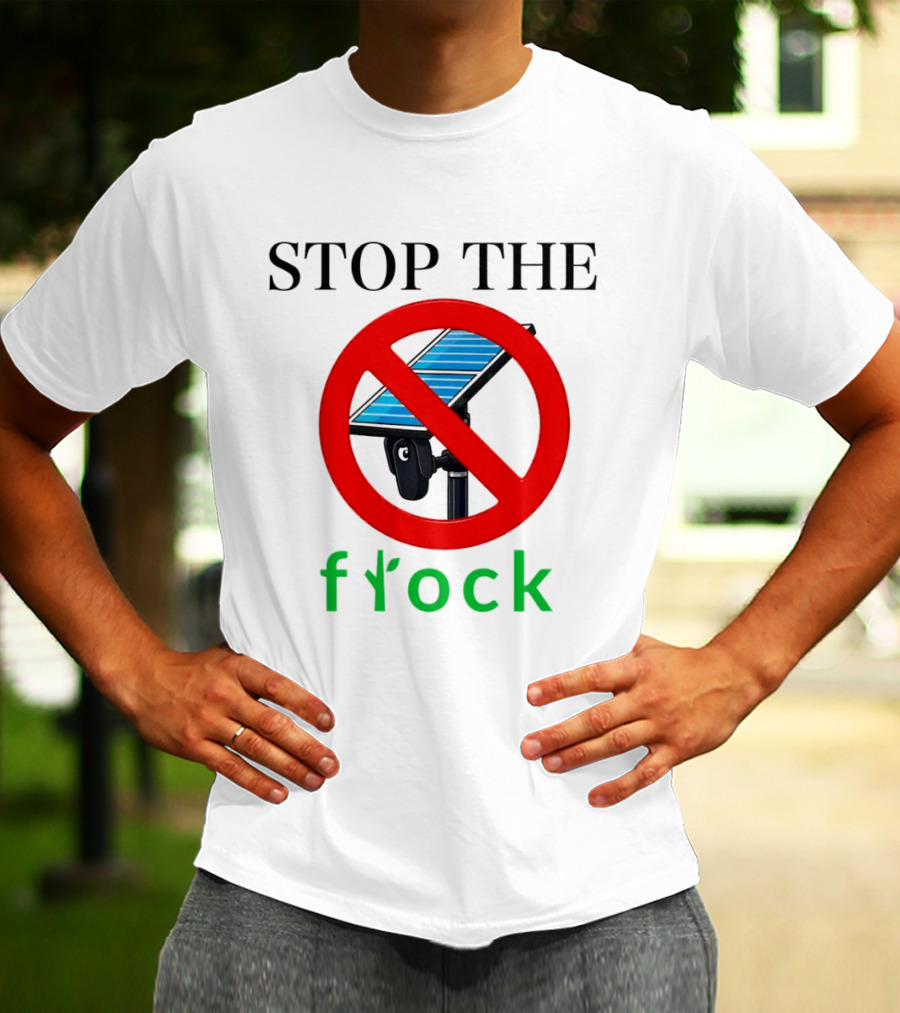 Stop The Flock Protest 2026 Surveillance Camera Flock Warning T-Shirt