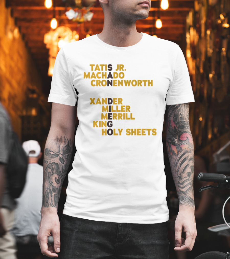 Tatis Jr Machado Cronenworth Xander Miller Merrill King Holy Sheets San Diego Padres Baseball Names 2026 T-Shirt