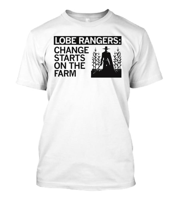 Lobe Rangers Change Starts On The Farm Cowboy Farmer Silhouette Cornfield T-Shirt