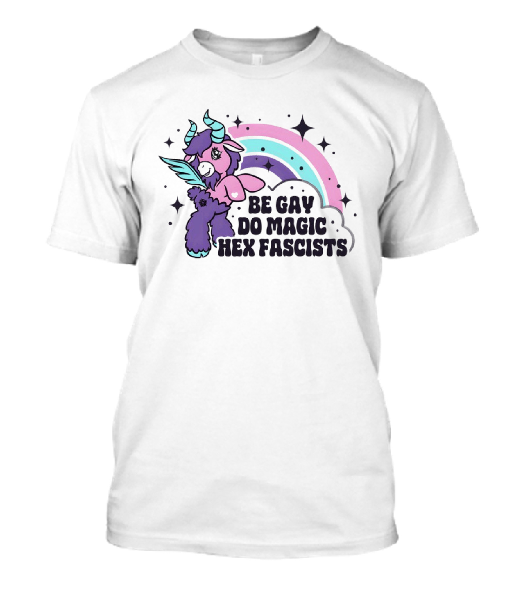 Be Gay Do Magic Hex Fascists Unicorn Rainbow LGBTQ+ Pride T-Shirt