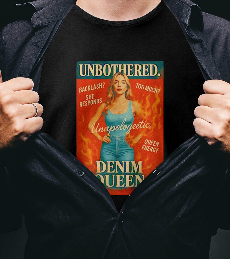 Unbothered Unapologetic Denim Queen Backlash She Responds Queen Energy T-Shirt