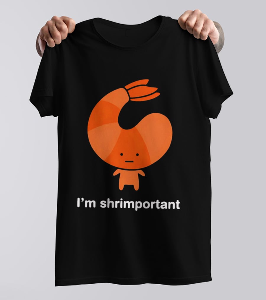 I'm Shrimportant Cute Shrimp Pun T-Shirt