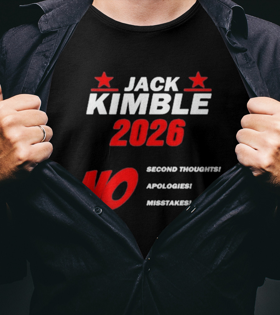 Jack Kimble 2026 No Second Thoughts No Apologies No Mistakes T-Shirt