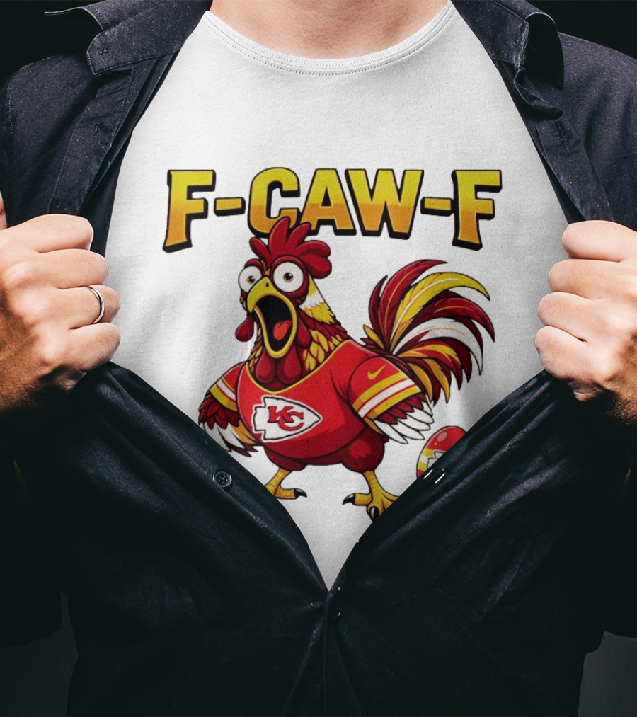 F Caw F Kansas City Chiefs Football 2026 Chicken T-Shirt