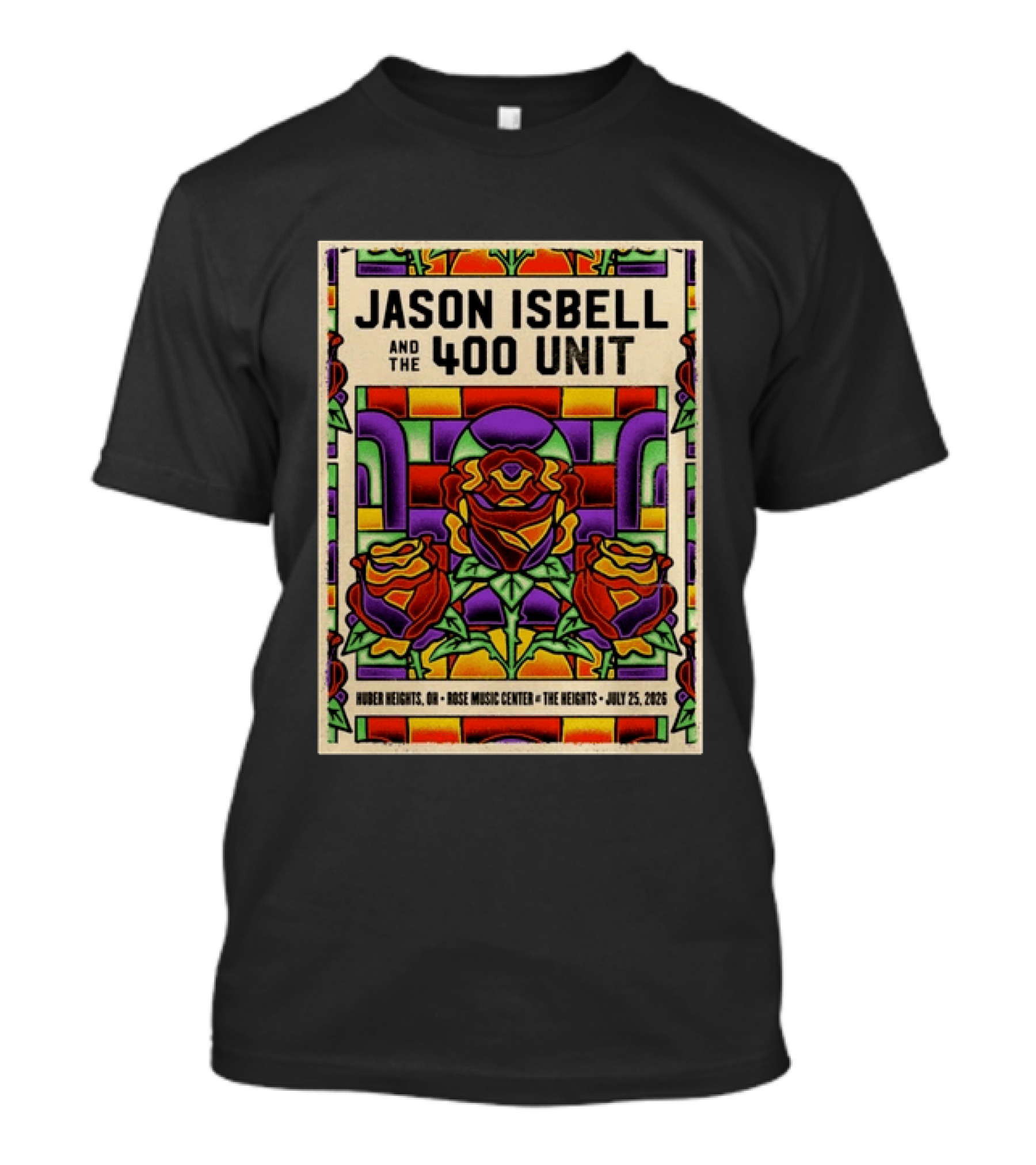 Jason Isbell And The 400 Unit Event Rose Music Center The Heights Huber Heights OH July 25 2026 Roses Stained Glass T-Shirt