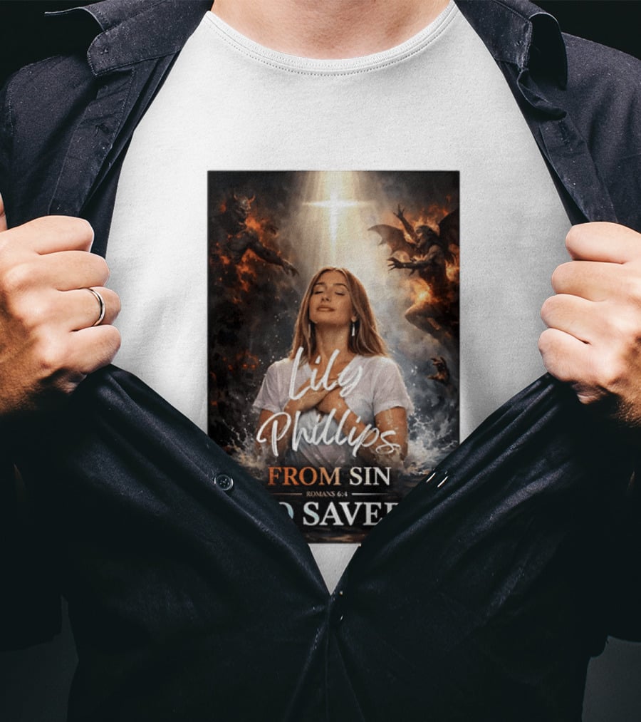 Lily Phillips From Sin To Saved Romans 6:4 Baptism T-Shirt