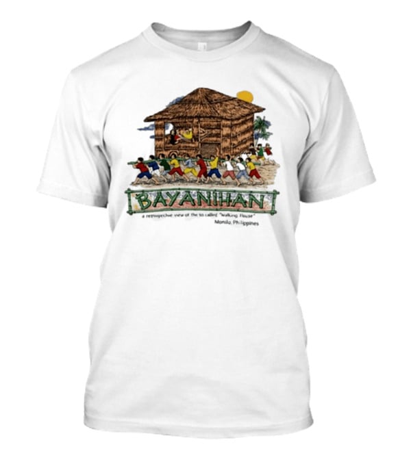 Bayanihan Retrospective View Carrying The Walking House Manila Philippines T-Shirt