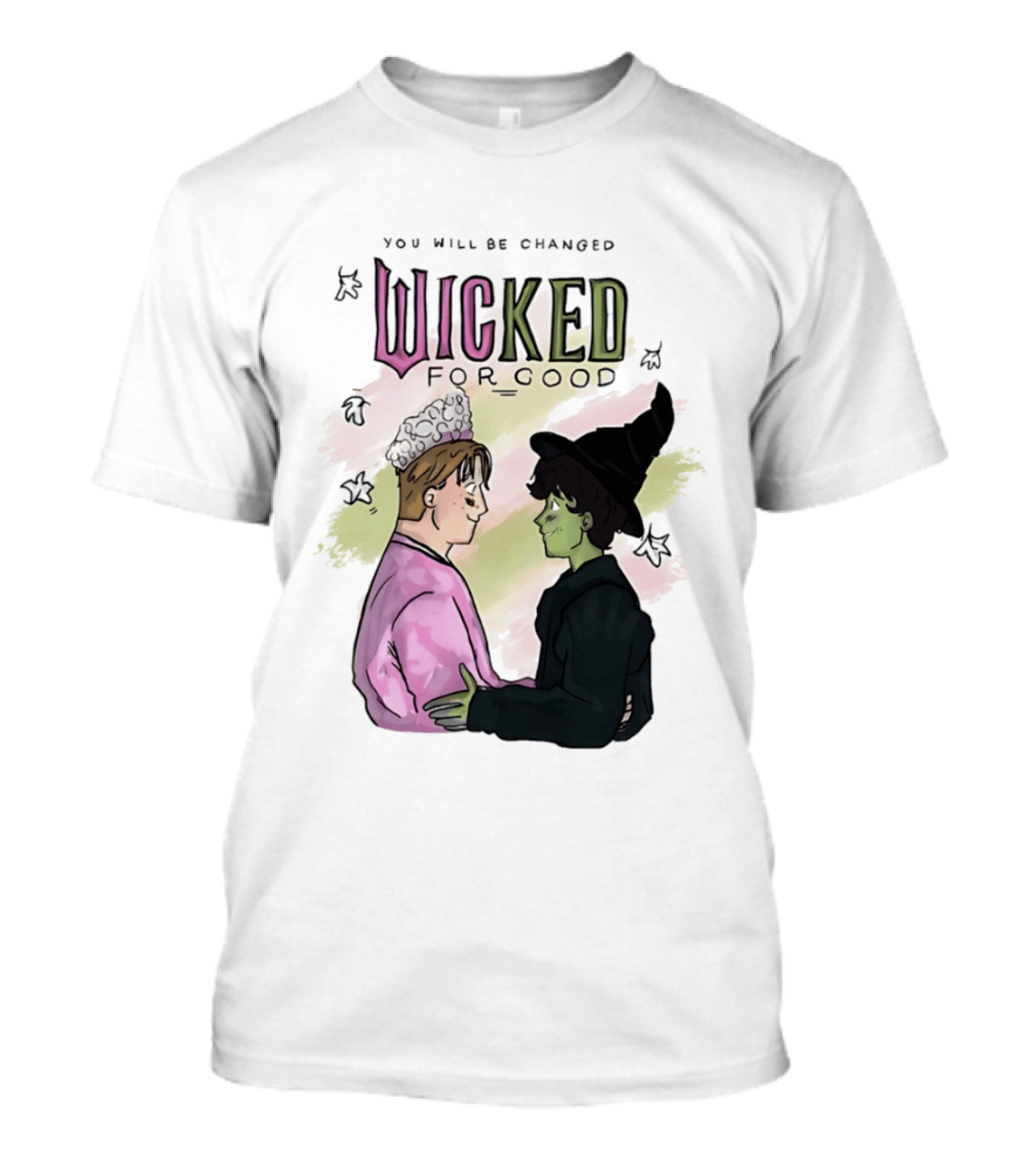 You Will Be Changed Wicked For Good Glinda Elphaba T-Shirt