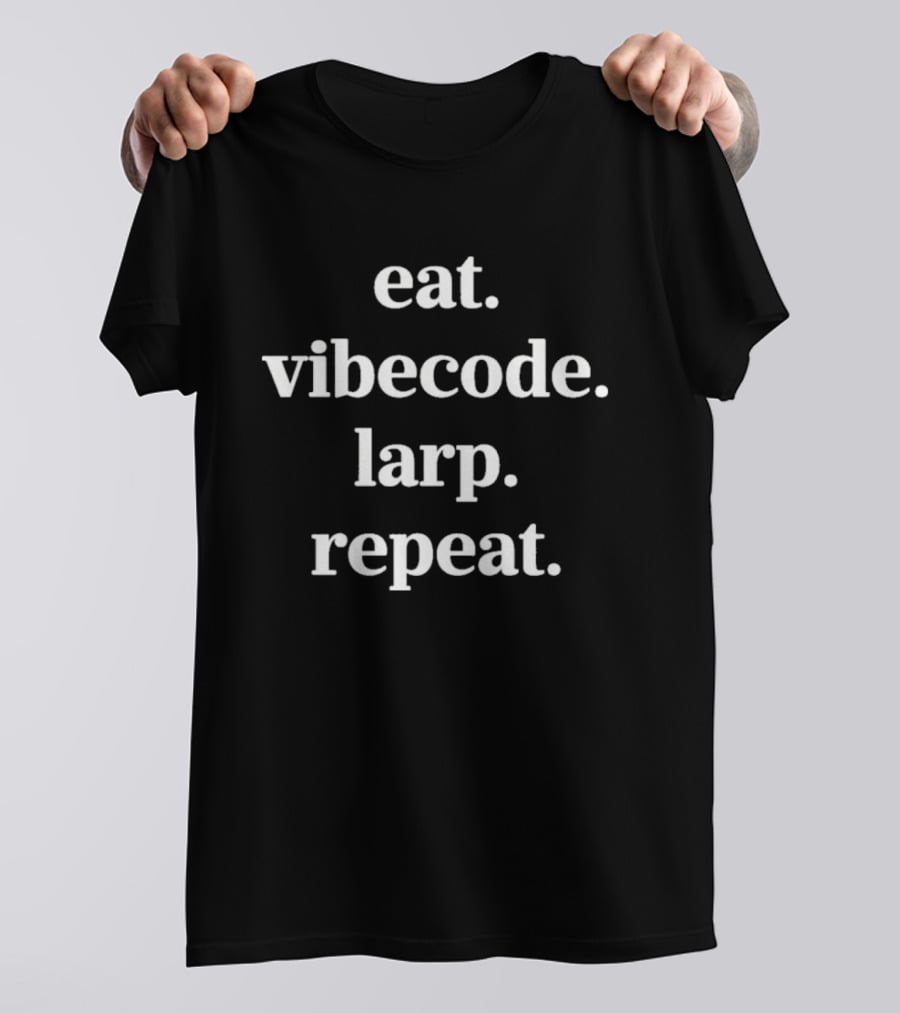 Eat Vibecode Larp Repeat Lifestyle Cycle T-Shirt