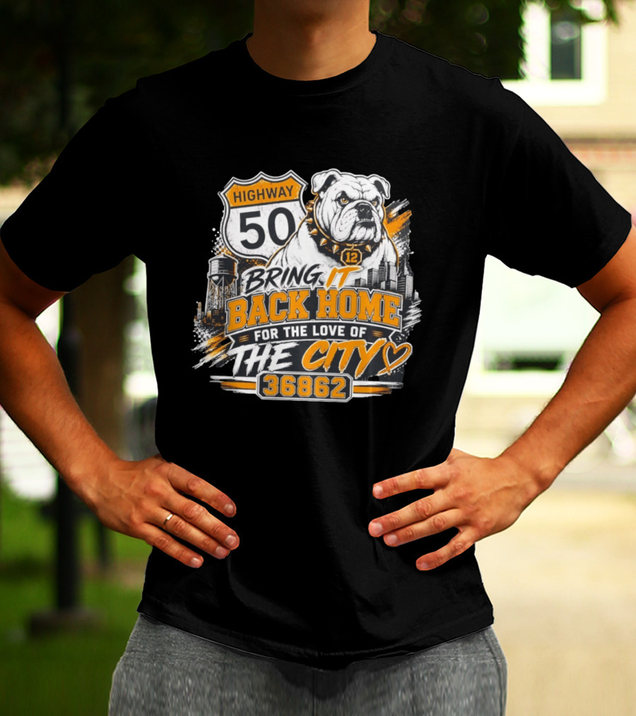 Highway 50 Bulldog Bring It Back Home For The Love Of The City 36862 T-Shirt