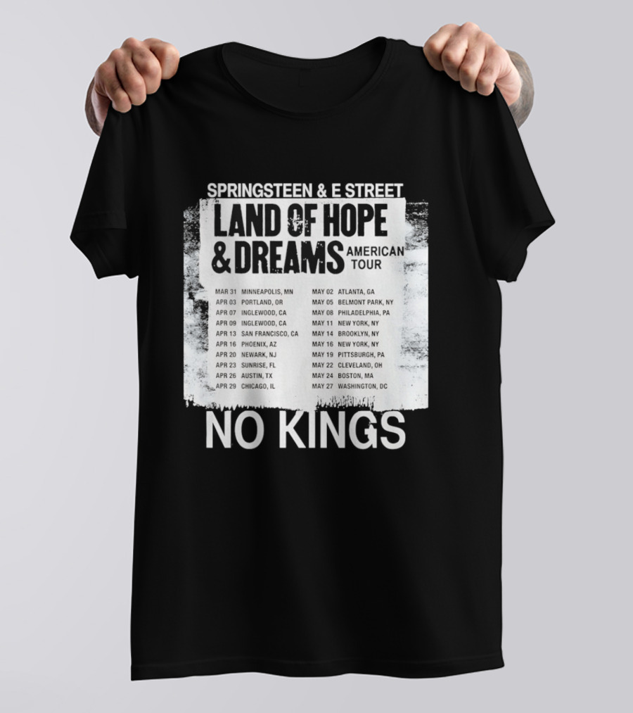 Bruce Springsteen E Street Band Land Of Hope Dreams Tour 2026 No Kings Cities Dates T-Shirt